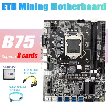 B75 ETH de Mineração placa-Mãe 8XPCIE Para USB+G530 CPU+SATA3.0 Porta Serial+Cabo de 6Pin Para Dupla Cabo 8Pin LGA1155 placa-Mãe