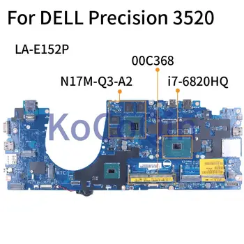 Para DELL Precision 3520 i7-6820HQ Notebook placa-mãe 00C368 LA-E152P SR2FU N17M-Q3-A2 DDR4 Laptop placa-Mãe